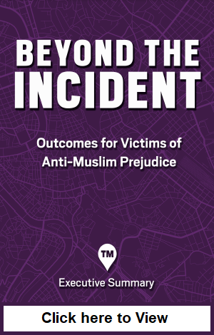 Tell MAMA’s Annual Report for 2017 Shows Highest Number of Anti-Muslim Incidents