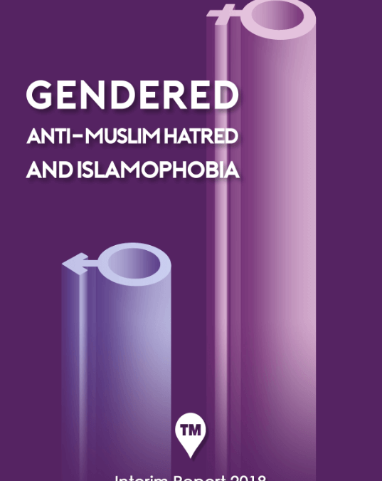 Gendered anti-Muslim Hatred and Islamophobia – Tell MAMA Interim Report 2018